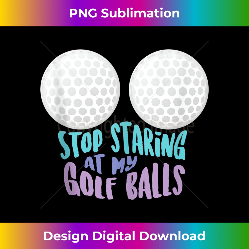 ND-20231212-5564_Funny Stop Staring At My Golf Balls Cute Golfing Gift Joke Tank Top 5580.jpg