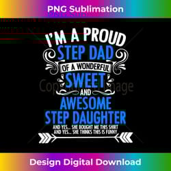 proud step dad of a step daughter funny fathers day stepdad 1 - innovative png sublimation design - animate your creative concepts
