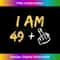 AI-20231212-13649_Womens I'm 49 + Middle Finger Hand Tee funny dad joke V-Neck 13688.jpg