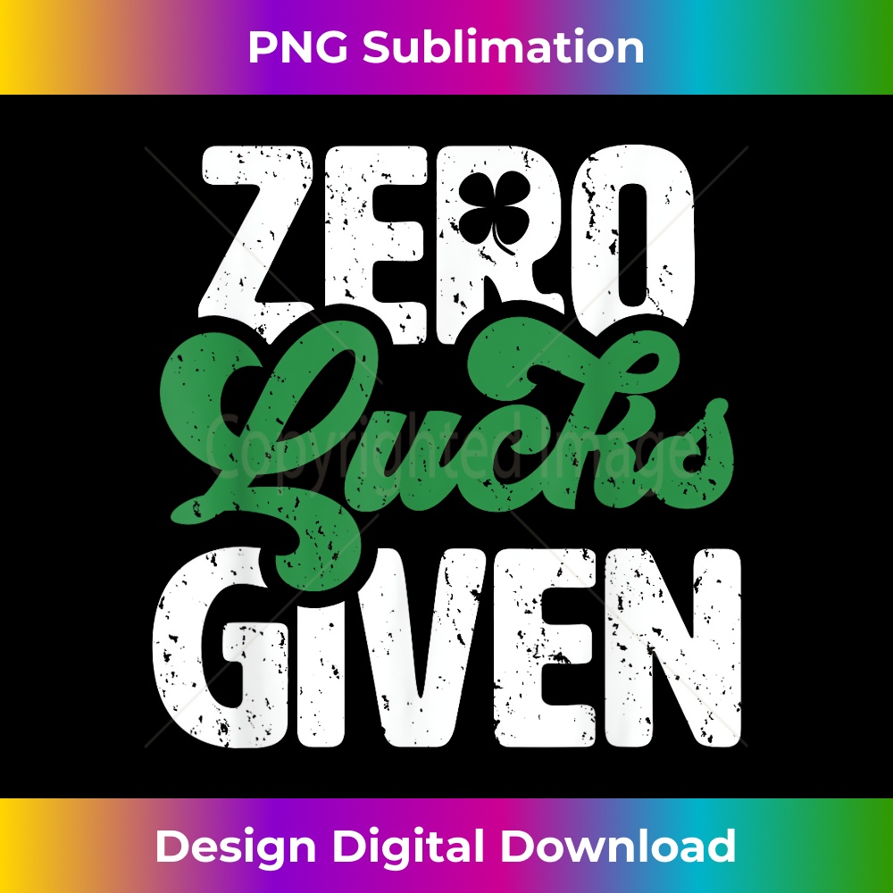 AM-20231212-14175_Zero Lucks Given Funny Irish St Patrick's Day 14217.jpg