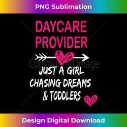 funny daycare provider just a girl chasing dreams toddlers - edgy sublimation digital file - immerse in creativity with every design
