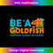 AT-20231212-837_Be A Goldfish Happiest Animal On Earth 0843.jpg