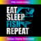 BJ-20231212-3789_Eat Sleep Fish Repeat Bass Fishing 3797.jpg