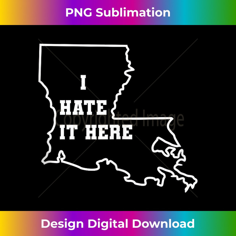 BJ-20231212-5103_Funny I Hate It Here Louisiana LA State Joke Tank Top 5117.jpg