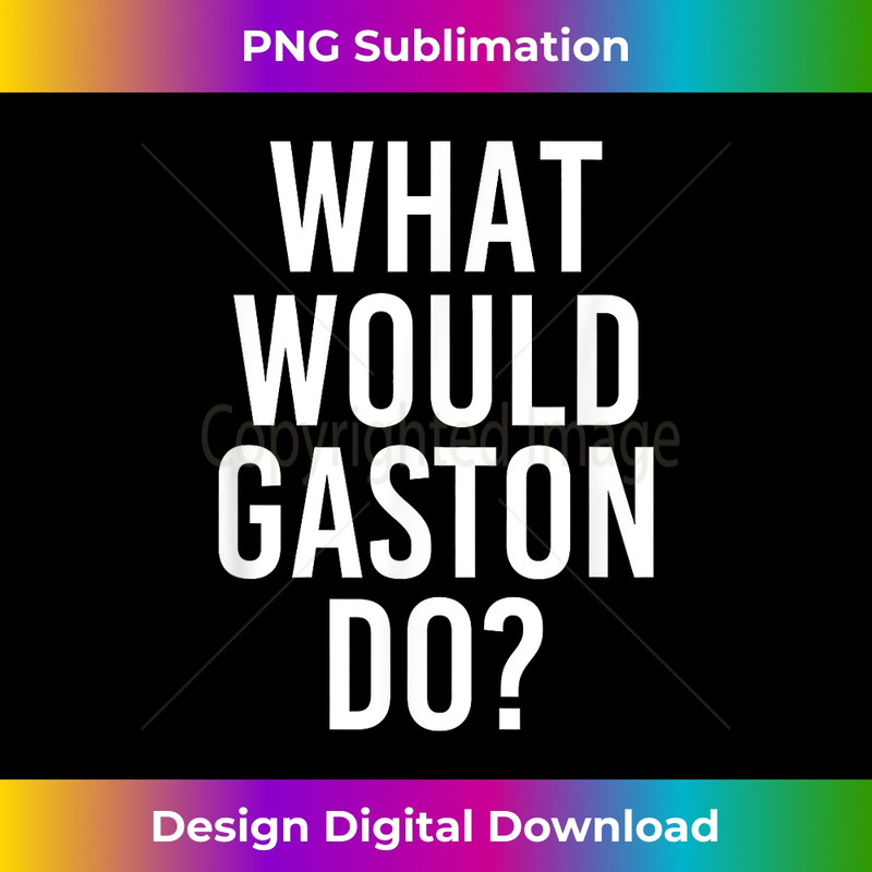 CB-20231212-13330_What Would GASTON Do Funny Personalized Name Joke Men Gift 13369.jpg