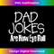 CG-20231212-2074_Dad Jokes Are How I Roll - Sarcastic Joke Pun Irony Noodle 2080.jpg