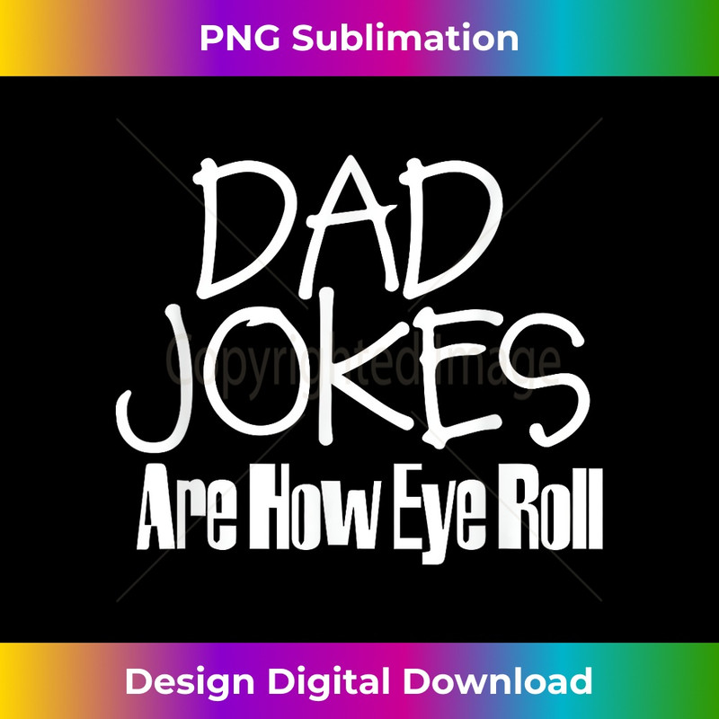 CG-20231212-2074_Dad Jokes Are How I Roll - Sarcastic Joke Pun Irony Noodle 2080.jpg