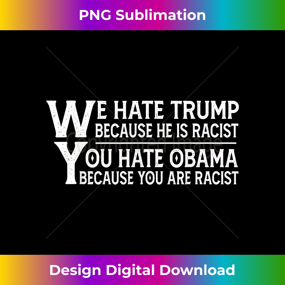 CS-20231212-13254_We Hate Trump Because He Is Racist You Hate Obama 13293.jpg