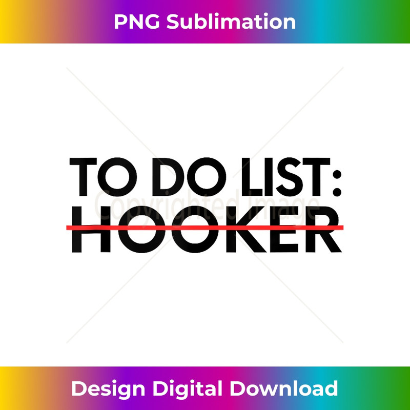 CX-20231212-5499_Funny Saying To Do List A Hookers Sarcasm Women Men Dad Tank Top 5515.jpg