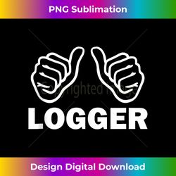 logger funny logging joke sarcastic tank top - urban sublimation png design - animate your creative concepts