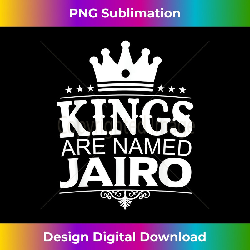 DN-20231212-8414_Kings Are Named JAIRO Funny Personalized Name Joke Men Gift 8433.jpg