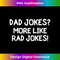 DR-20231212-5758_Funny, Dad Jokes More Like Rad Jokes T-shirt. Joke Tee 5775.jpg