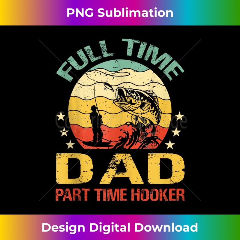 DT-20231212-4371_Full Time Dad Part Time Hooker Fishing Vintage Fathers Day Tank Top 4383.jpg
