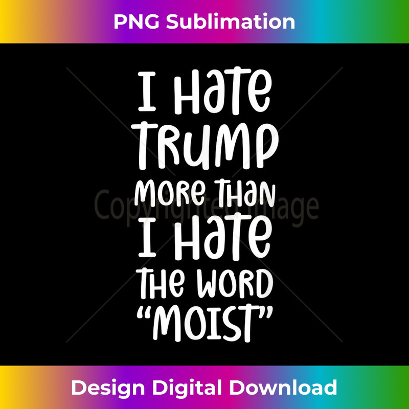 EN-20231212-6655_I Hate Trump Funny Moist Political Protest 6672.jpg