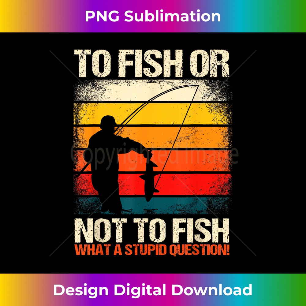 FI-20231212-12041_To fish or not to fish, what a stupid Question, Fun Phrase 12077.jpg