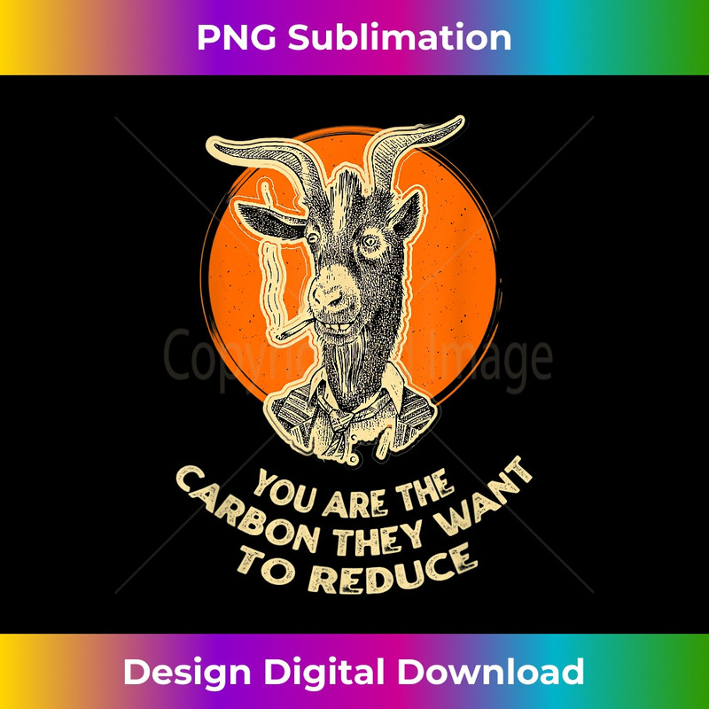 GY-20231212-14038_You Are the Carbon They Want to Reduce Funny Sarcastic Humor 14081.jpg