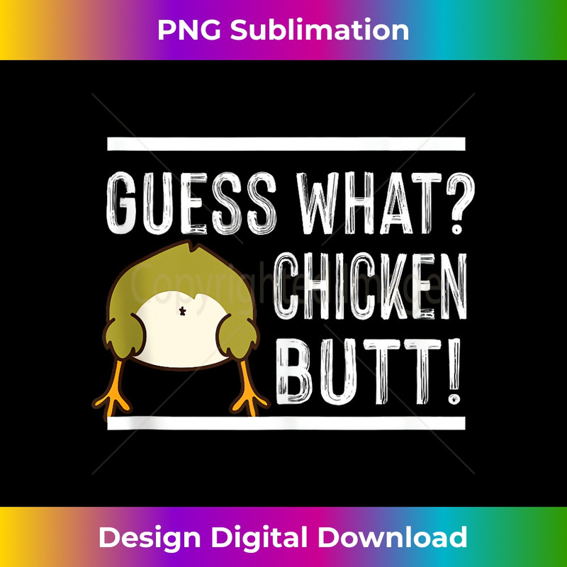 HF-20231212-6086_Guess What Chicken Butt! FUNNY DadSiblingsFriends Humor Tank Top 6103.jpg
