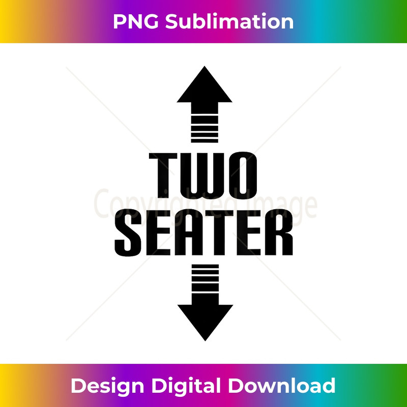 IM-20231212-12767_Two Seater 2 Seater Funny Gag Dad Joke Meme Novelty 12805.jpg