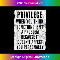 anti racism - social justice equal rights equality privilege - futuristic png sublimation file - challenge creative boundaries