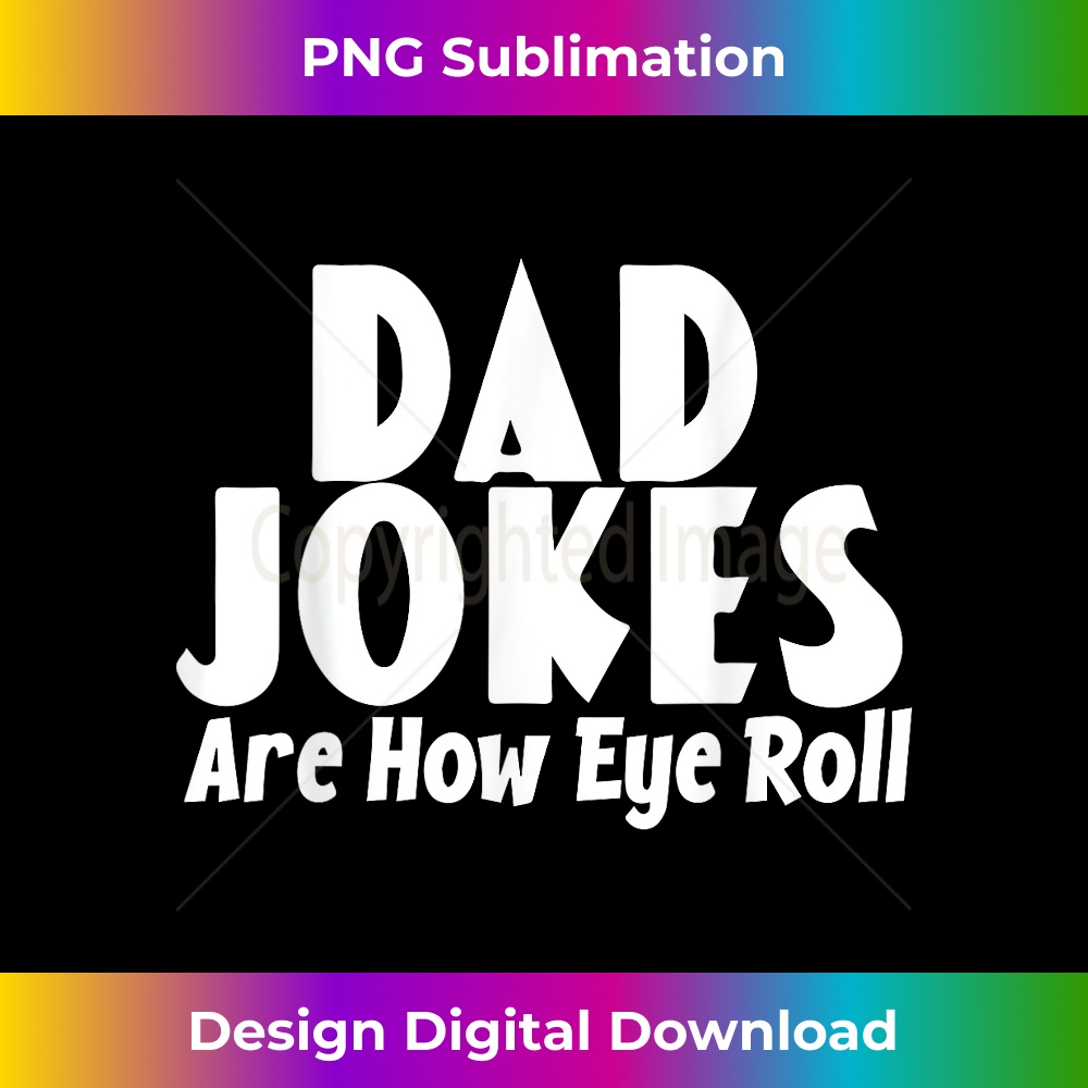 IU-20231212-2061_Dad Jokes Are How I Roll - Sarcastic Joke Pun Irony Blocks 2067.jpg