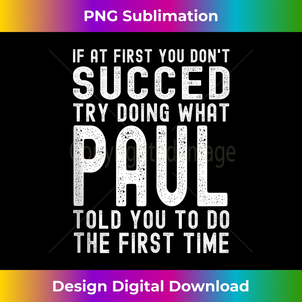 JC-20231212-12709_Try Doing What Paul Told You Funny Birthday Paul Name Joke Tank Top 12747.jpg