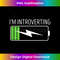 JD-20231212-7377_I'm Introverting Anti Social Funny Charging Battery Life 7394.jpg
