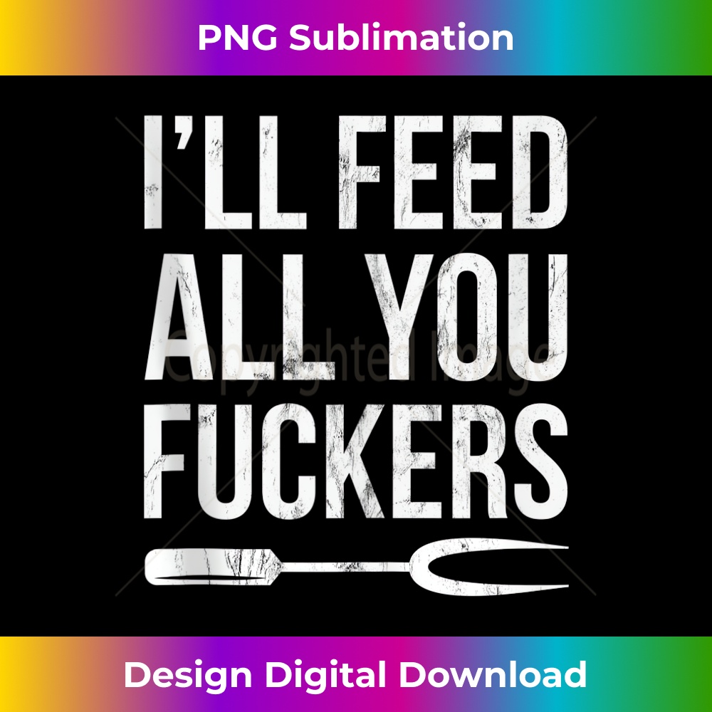 JJ-20231212-832_BBQ Dad Joke I'll Feed All You Fuckers Barbecue Cookout Chef Tank Top 0837.jpg