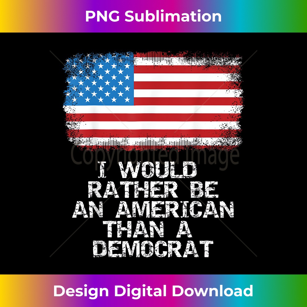 JT-20231212-7245_I'd Rather Be An American Than A Democrat Anti Liberal Trump 7262.jpg