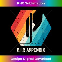 appendix surgery t removal appendicitis retro gift - eco-friendly sublimation png download - reimagine your sublimation pieces