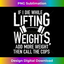 if i die while lifting weights funny quote gym gifts workout tank top - bohemian sublimation digital download - tailor-made for sublimation craftsmanship