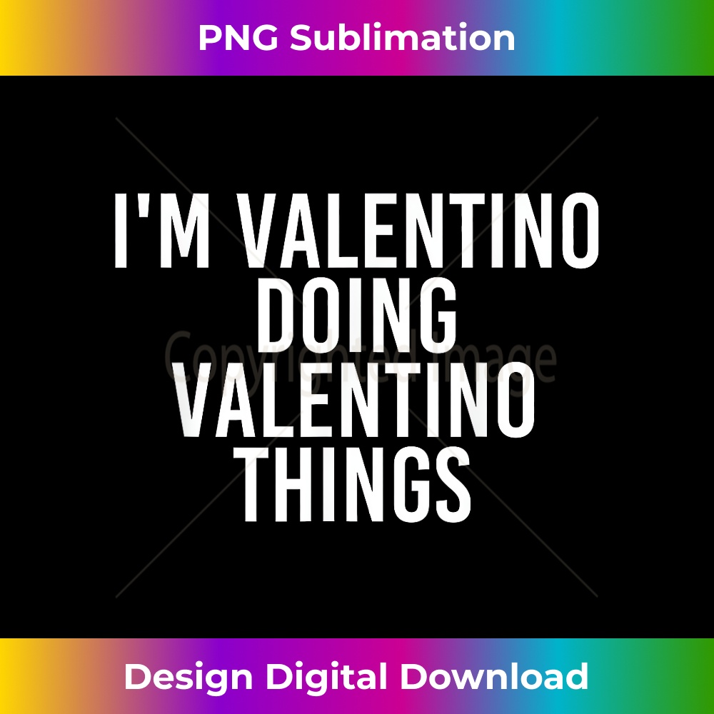 KL-20231212-12924_VALENTINO DOING VALENTINO THINGS Name Funny Birthday Gift 12962.jpg