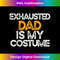 KS-20231212-4006_Exhausted Dad Is My Costume Funny Lazy Halloween Costume Men 4014.jpg