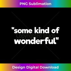 some kind of wonderful 1 - classic sublimation png file - access the spectrum of sublimation artistry