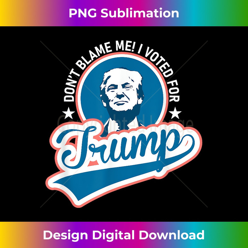 KZ-20231212-2648_Don't Blame Me I Voted For Trump USA Vintage Retro 2654.jpg