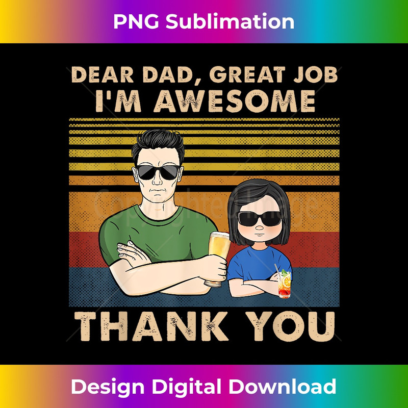 LB-20231212-10224_One Daughter Dear Dad Great Job I'm Awesome Thank You 10250.jpg