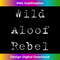 LF-20231212-13860_Womens Wild Aloof Rebel Words On Tee White Font Funny V-Neck 13901.jpg
