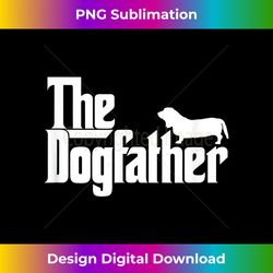 mens the dogfather basset hound dog father dad gift - classic sublimation png file - channel your creative rebel