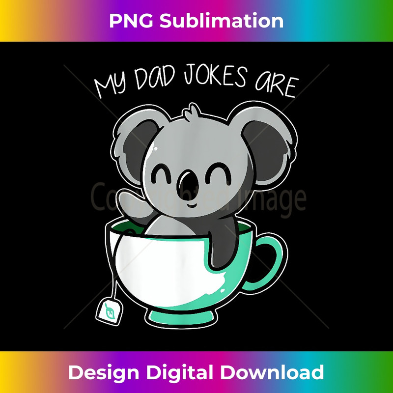 LU-20231212-9356_Mens My Dad Jokes Are Koala Tea Funny Fathers Day Pun Koala Bear 9381.jpg