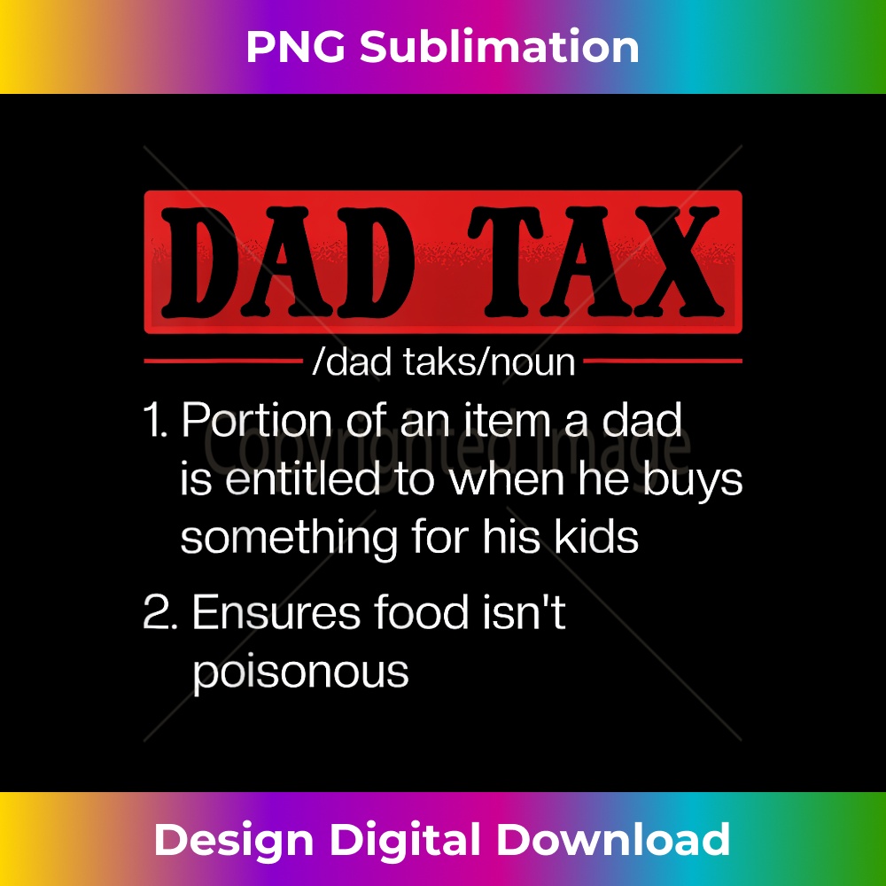 ME-20231212-9178_Mens Dad Tax Funny Dad Tax Definition Father's Day 9197.jpg