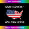 MF-20231212-2684_Don't Love It You Can Leave Pro American Flag Patriotic Gift 2691.jpg