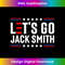 MK-20231212-8592_Let's Go Jack Smith Jack Smith Conservative Us Flag Gift 8611.jpg