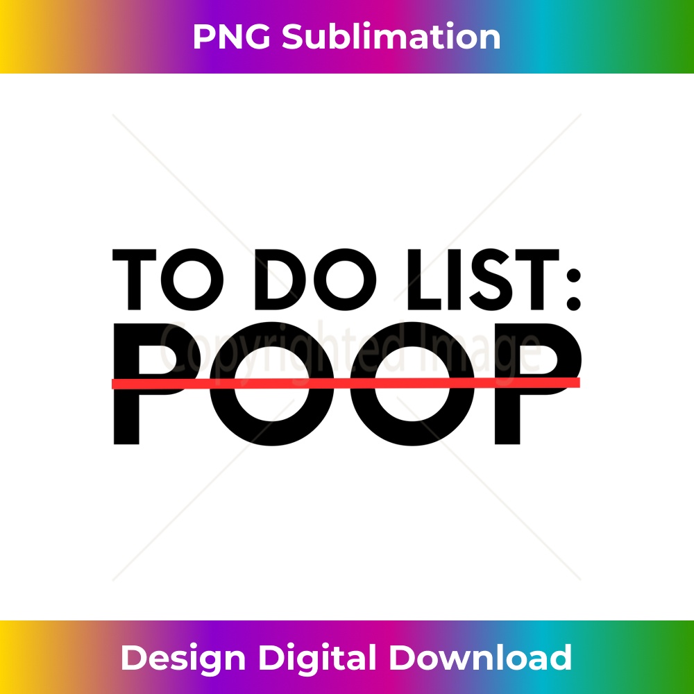 MN-20231212-5519_Funny Saying To Do List Poop Sarcastic Women Men Gag Joke Long Sleeve 5535.jpg