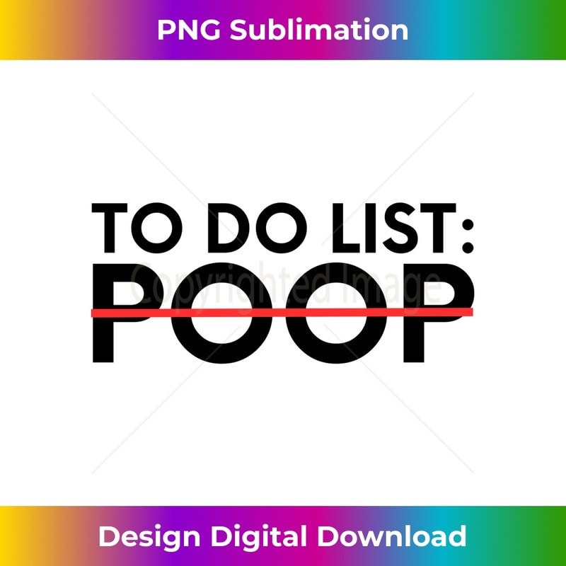 MN-20231212-5519_Funny Saying To Do List Poop Sarcastic Women Men Gag Joke Long Sleeve 5535.jpg