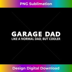 car mechanic father funny garage dad - contemporary png sublimation design - customize with flair