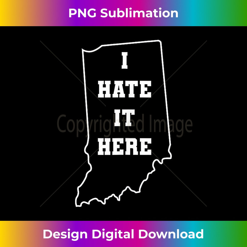 NI-20231212-5100_Funny I Hate It Here Indiana IN State Joke Tank Top 5114.jpg