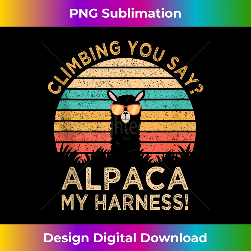 BP-20231201-1030_Climbing You Say Alpaca My Harness Funny Rock Climber Gift Tank Top 1031.jpg