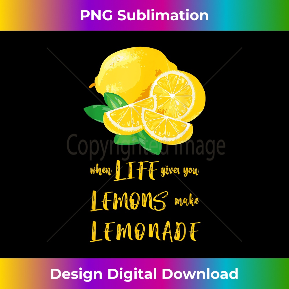 CH-20231201-5649_When Life Gives You Lemons Make Lemonade Funny Lemon Lover 5661.jpg