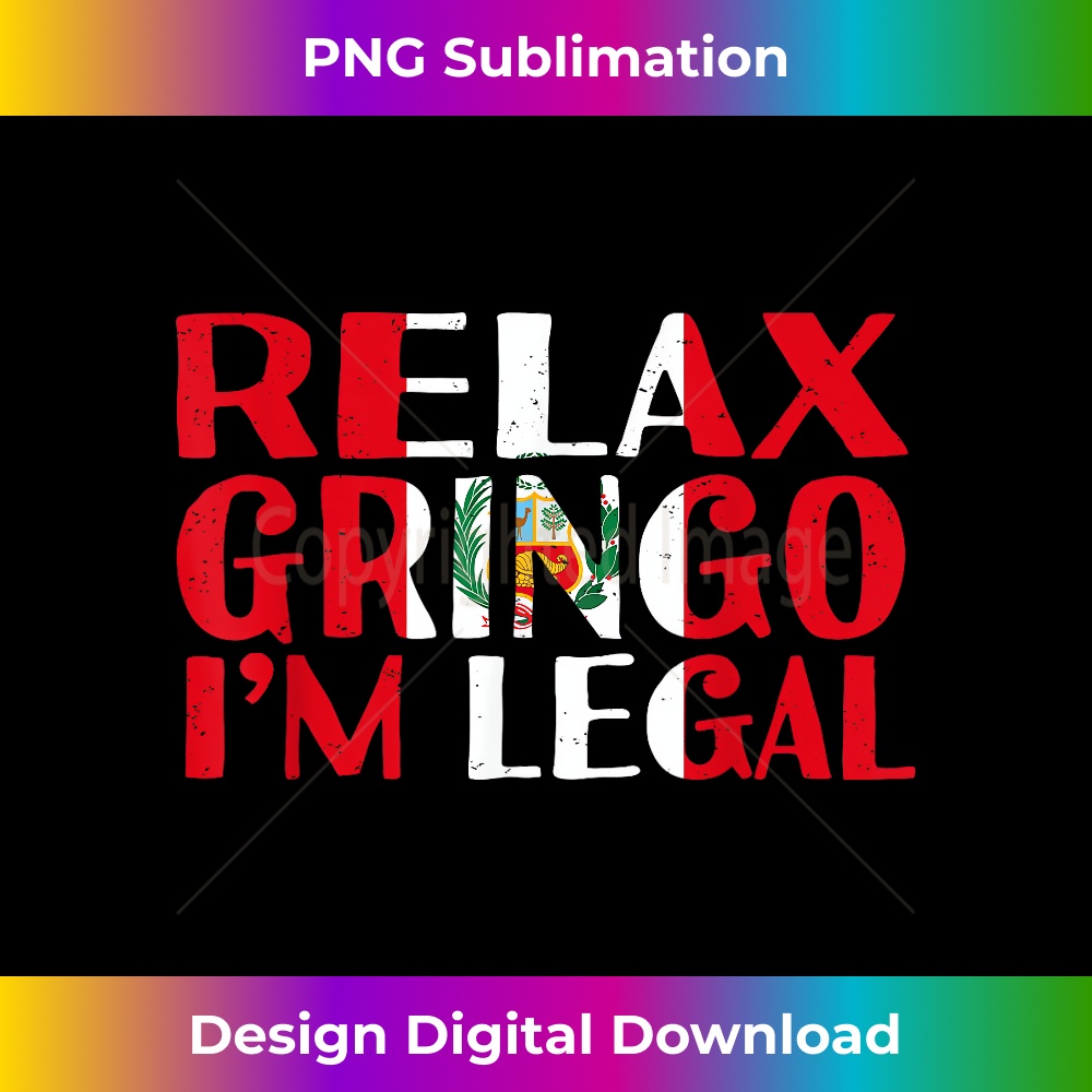 CX-20231201-4246_Peru shirt - Relax Gringo I'm Legal Funny Peruvian Immigrant 4254.jpg