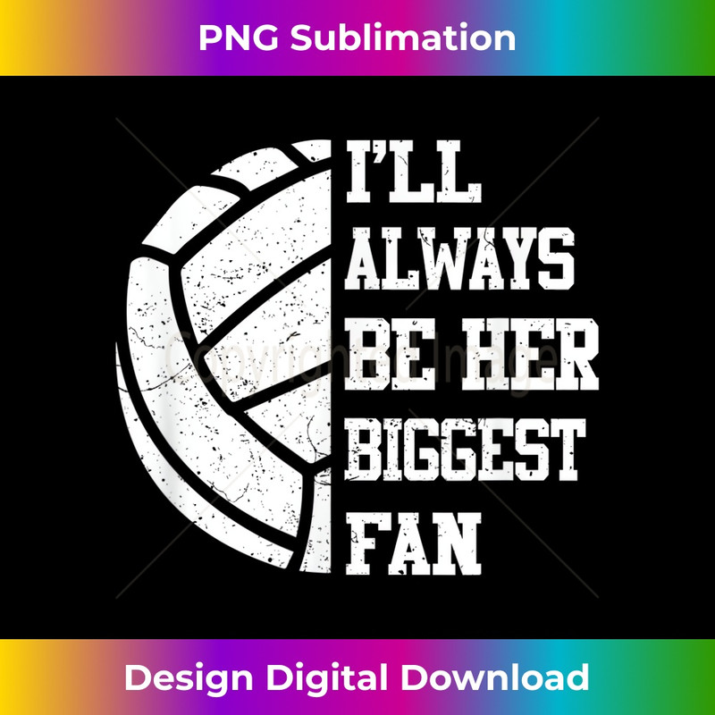 EK-20231201-2654_I'll Always Be Her Biggest Fan Volleyball Fan Gift 2657.jpg