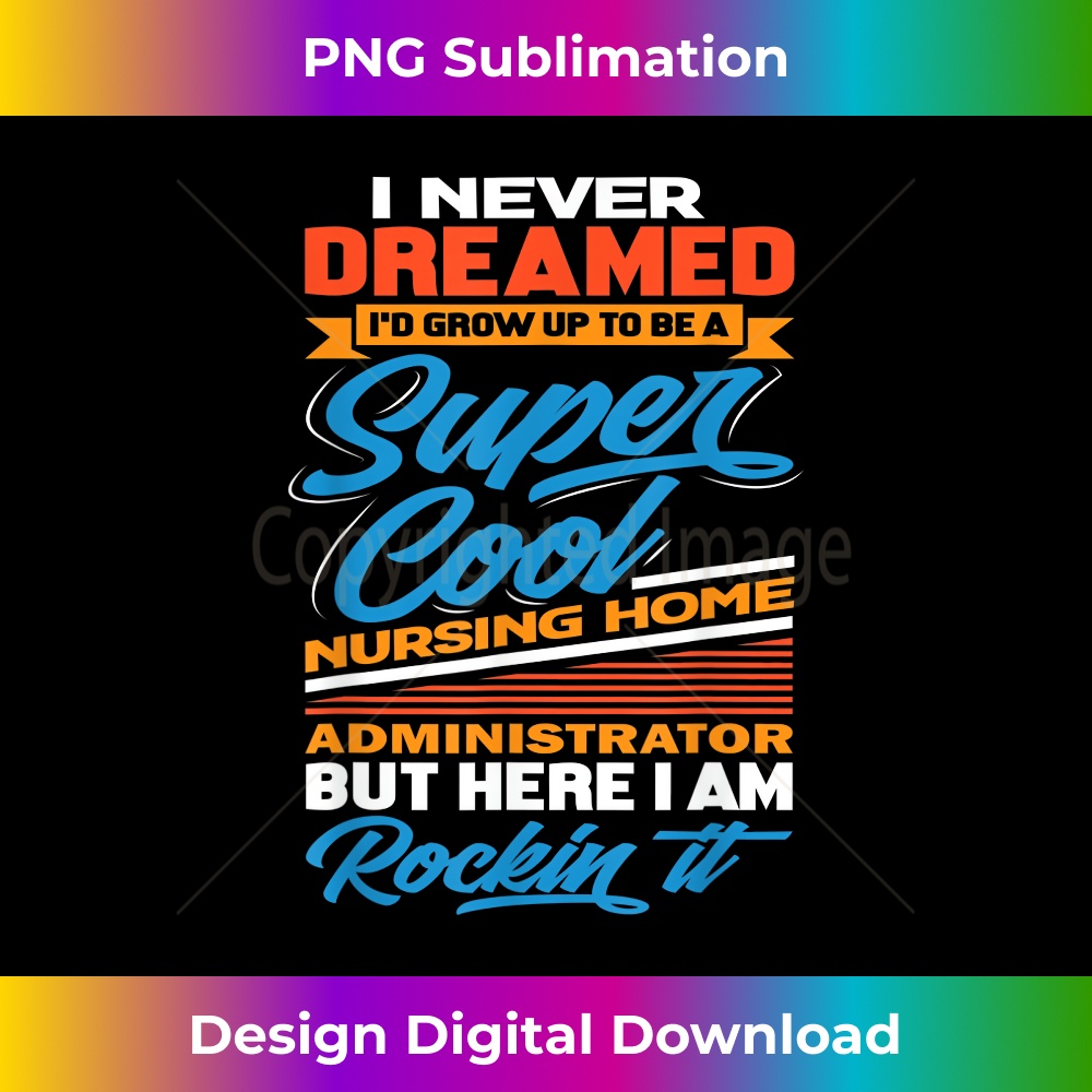 FW-20231201-4064_Nursing Home Administrator - Funny Gift Job Career 4072.jpg